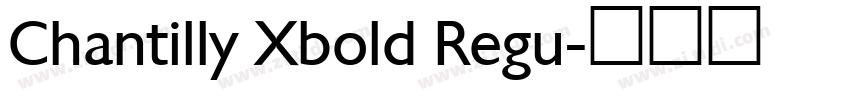 Chantilly Xbold Regu字体转换